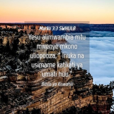 Picture 04 - Marko 3:3 SWHULB - Yesu alimwambia mtu mwenye mkono uliopooza, “ - Bible Verse Picture