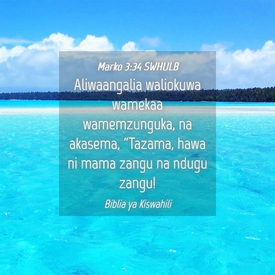 Picture 04 - Marko 3:34 SWHULB - Aliwaangalia waliokuwa wamekaa wamemzunguka, na - Bible Verse Picture
