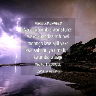 Picture 04 - Marko 3:9 SWHULB - Na aliwaambia wanafunzi wake kuandaa mtubwi - Bible Verse Picture