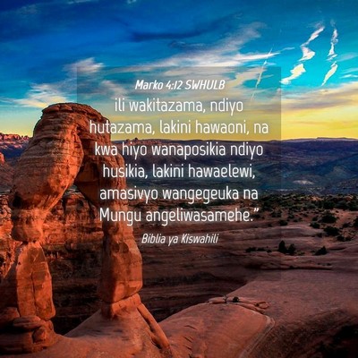 Picture 04 - Marko 4:12 SWHULB - ili wakitazama, ndiyo hutazama, lakini hawaoni, - Bible Verse Picture