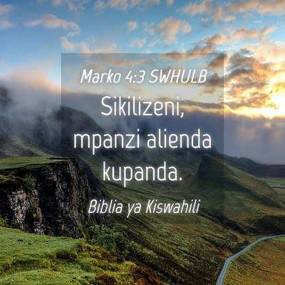Picture 04 - Marko 4:3 SWHULB - Sikilizeni, mpanzi alienda - Bible Verse Picture