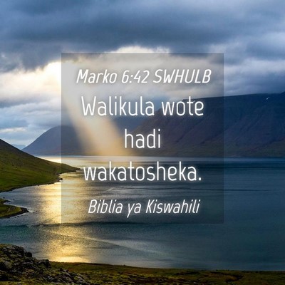 Picture 04 - Marko 6:42 SWHULB - Walikula wote hadi - Bible Verse Picture
