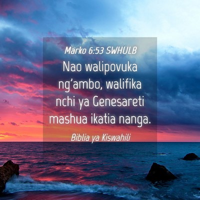 Picture 04 - Marko 6:53 SWHULB - Nao walipovuka ng'ambo, walifika nchi ya - Bible Verse Picture