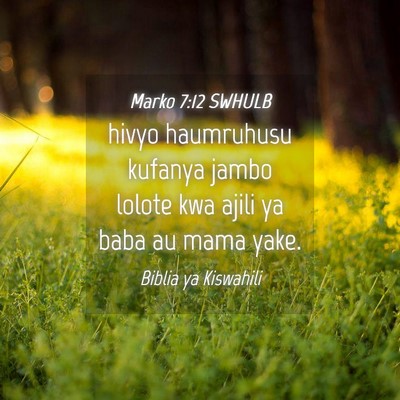 Picture 04 - Marko 7:12 SWHULB - hivyo haumruhusu kufanya jambo lolote kwa ajili - Bible Verse Picture