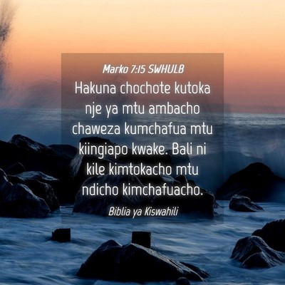 Picture 04 - Marko 7:15 SWHULB - Hakuna chochote kutoka nje ya mtu ambacho chaweza - Bible Verse Picture