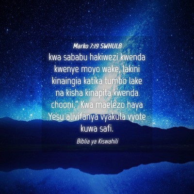 Picture 04 - Marko 7:19 SWHULB - kwa sababu hakiwezi kwenda kwenye moyo wake, - Bible Verse Picture