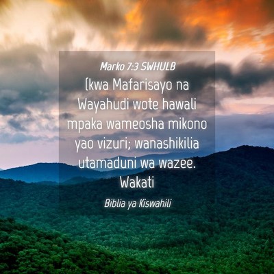 Picture 04 - Marko 7:3 SWHULB - (kwa Mafarisayo na Wayahudi wote hawali mpaka - Bible Verse Picture