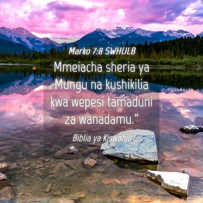 Picture 04 - Marko 7:8 SWHULB - Mmeiacha sheria ya Mungu na kushikilia kwa wepesi - Bible Verse Picture