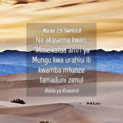 Picture 04 - Marko 7:9 SWHULB - Na akasema kwao, “Mmeikataa amri ya Mungu kwa - Bible Verse Picture