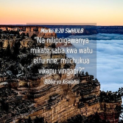 Picture 04 - Marko 8:20 SWHULB - “Na nilipoigawanya mikate saba kwa watu elfu - Bible Verse Picture