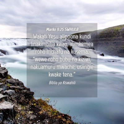 Picture 04 - Marko 9:25 SWHULB - Wakati Yesu alipoona kundi linakimbilia kwao, - Bible Verse Picture