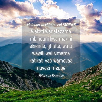 Picture 04 - Matendo ya Mitume 1:10 SWHULB - Wakati wanatazama mbinguni kwa makini akienda, - Bible Verse Picture
