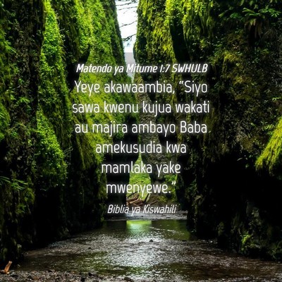 Picture 04 - Matendo ya Mitume 1:7 SWHULB - Yeye akawaambia, “Siyo sawa kwenu kujua wakati - Bible Verse Picture
