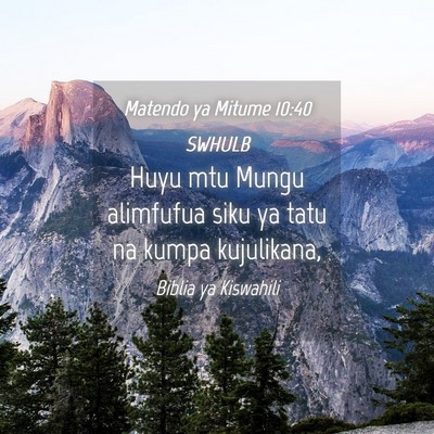Picture 04 - Matendo ya Mitume 10:40 SWHULB - Huyu mtu Mungu alimfufua siku ya tatu na kumpa - Bible Verse Picture
