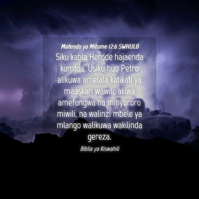 Picture 04 - Matendo ya Mitume 12:6 SWHULB - Siku kabla Herode hajaenda kumtoa, Usiku huo - Bible Verse Picture