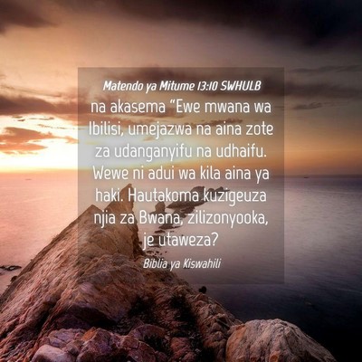 Picture 04 - Matendo ya Mitume 13:10 SWHULB - na akasema “Ewe mwana wa Ibilisi, umejazwa na - Bible Verse Picture