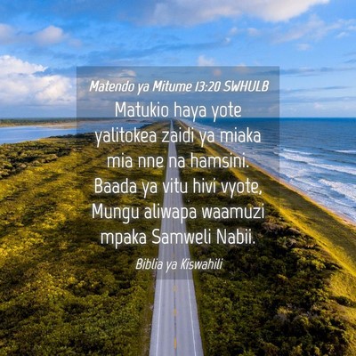 Picture 04 - Matendo ya Mitume 13:20 SWHULB - Matukio haya yote yalitokea zaidi ya miaka mia - Bible Verse Picture