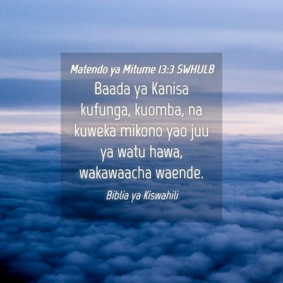 Picture 04 - Matendo ya Mitume 13:3 SWHULB - Baada ya Kanisa kufunga, kuomba, na kuweka mikono - Bible Verse Picture