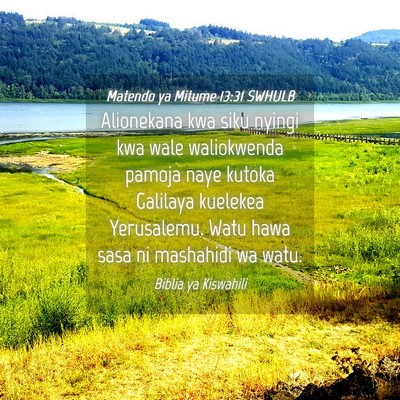 Picture 04 - Matendo ya Mitume 13:31 SWHULB - Alionekana kwa siku nyingi kwa wale waliokwenda - Bible Verse Picture