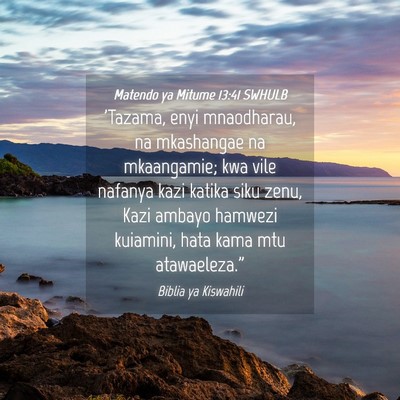 Picture 04 - Matendo ya Mitume 13:41 SWHULB - 'Tazama, enyi mnaodharau, na mkashangae na - Bible Verse Picture