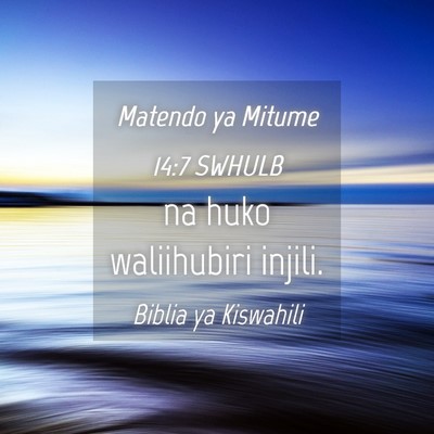 Picture 04 - Matendo ya Mitume 14:7 SWHULB - na huko waliihubiri - Bible Verse Picture