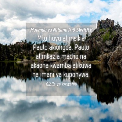Picture 04 - Matendo ya Mitume 14:9 SWHULB - Mtu huyu alimsikia Paulo akiongea. Paulo - Bible Verse Picture