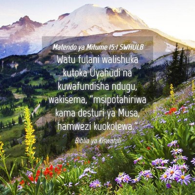 Picture 04 - Matendo ya Mitume 15:1 SWHULB - Watu fulani walishuka kutoka Uyahudi na - Bible Verse Picture