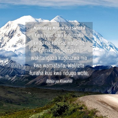 Picture 04 - Matendo ya Mitume 15:3 SWHULB - Kwa hiyo, kwa kutumwa kwao na kanisa, walipitia - Bible Verse Picture
