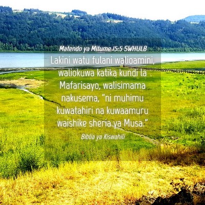 Picture 04 - Matendo ya Mitume 15:5 SWHULB - Lakini watu fulani walioamini, waliokuwa katika - Bible Verse Picture