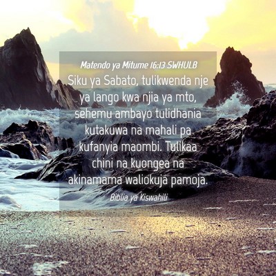 Picture 04 - Matendo ya Mitume 16:13 SWHULB - Siku ya Sabato, tulikwenda nje ya lango kwa njia - Bible Verse Picture