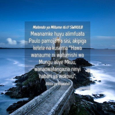 Picture 04 - Matendo ya Mitume 16:17 SWHULB - Mwanamke huyu alimfuata Paulo pamoja na sisi, - Bible Verse Picture