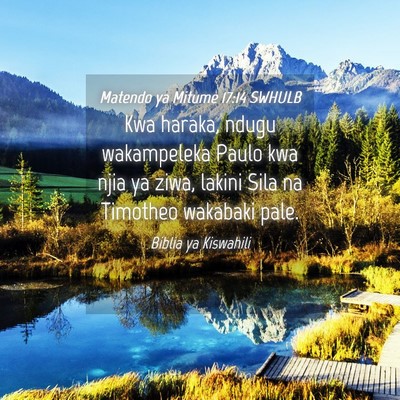 Picture 04 - Matendo ya Mitume 17:14 SWHULB - Kwa haraka, ndugu wakampeleka Paulo kwa njia ya - Bible Verse Picture