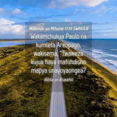 Picture 04 - Matendo ya Mitume 17:19 SWHULB - Wakamchukua Paulo na kumleta Areopago, wakisema, - Bible Verse Picture