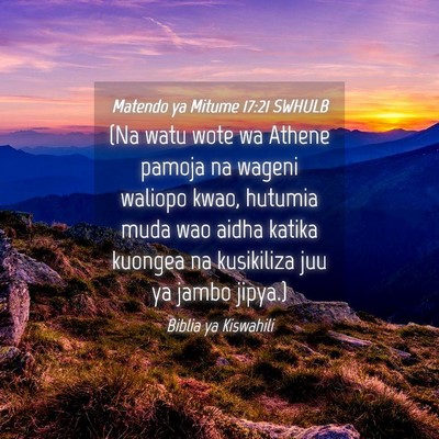 Picture 04 - Matendo ya Mitume 17:21 SWHULB - (Na watu wote wa Athene pamoja na wageni waliopo - Bible Verse Picture