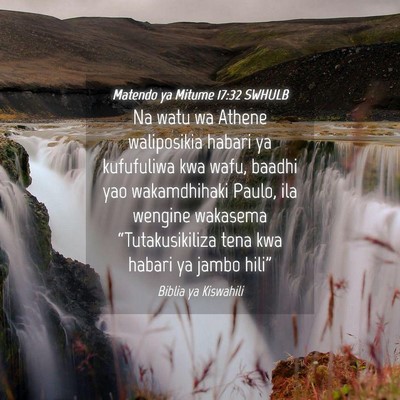 Picture 04 - Matendo ya Mitume 17:32 SWHULB - Na watu wa Athene waliposikia habari ya - Bible Verse Picture