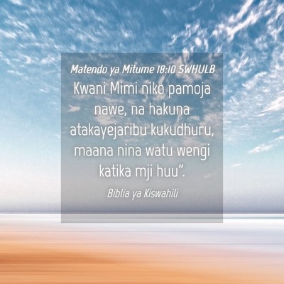 Picture 04 - Matendo ya Mitume 18:10 SWHULB - Kwani Mimi niko pamoja nawe, na hakuna - Bible Verse Picture