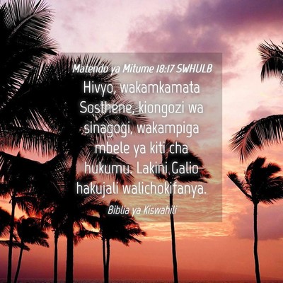 Picture 04 - Matendo ya Mitume 18:17 SWHULB - Hivyo, wakamkamata Sosthene, kiongozi wa - Bible Verse Picture