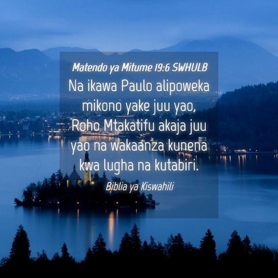 Picture 04 - Matendo ya Mitume 19:6 SWHULB - Na ikawa Paulo alipoweka mikono yake juu yao, - Bible Verse Picture
