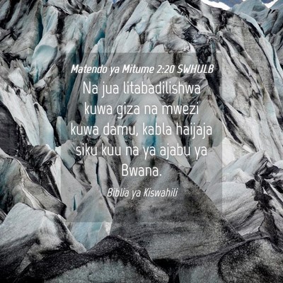 Picture 04 - Matendo ya Mitume 2:20 SWHULB - Na jua litabadilishwa kuwa giza na mwezi kuwa - Bible Verse Picture