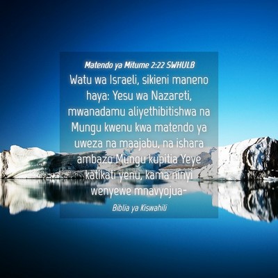 Picture 04 - Matendo ya Mitume 2:22 SWHULB - Watu wa Israeli, sikieni maneno haya: Yesu wa - Bible Verse Picture
