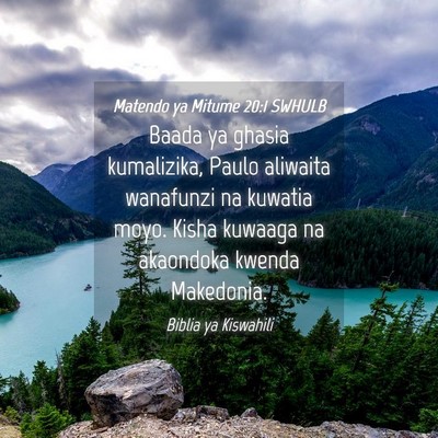 Picture 04 - Matendo ya Mitume 20:1 SWHULB - Baada ya ghasia kumalizika, Paulo aliwaita - Bible Verse Picture