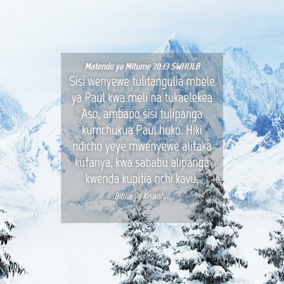 Picture 04 - Matendo ya Mitume 20:13 SWHULB - Sisi wenyewe tulitangulia mbele ya Paul kwa meli - Bible Verse Picture