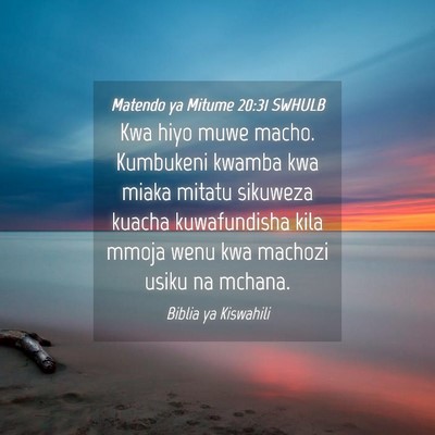 Picture 04 - Matendo ya Mitume 20:31 SWHULB - Kwa hiyo muwe macho. Kumbukeni kwamba kwa miaka - Bible Verse Picture