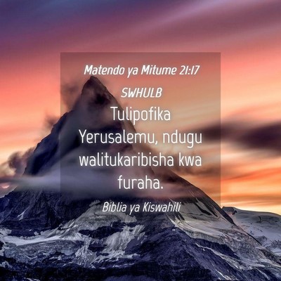 Picture 04 - Matendo ya Mitume 21:17 SWHULB - Tulipofika Yerusalemu, ndugu walitukaribisha kwa - Bible Verse Picture