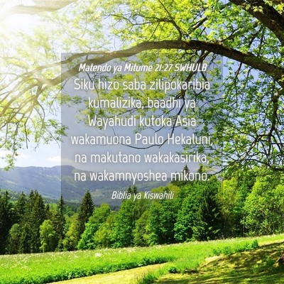 Picture 04 - Matendo ya Mitume 21:27 SWHULB - Siku hizo saba zilipokaribia kumalizika, baadhi - Bible Verse Picture