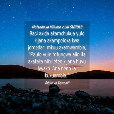 Picture 04 - Matendo ya Mitume 23:18 SWHULB - Basi akida akamchukua yule kijana akampeleka kwa - Bible Verse Picture