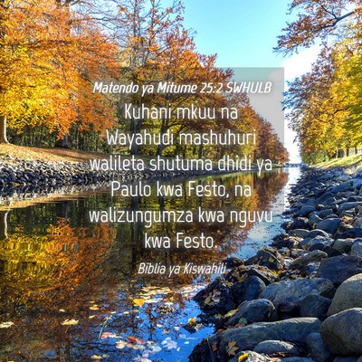 Picture 04 - Matendo ya Mitume 25:2 SWHULB - Kuhani mkuu na Wayahudi mashuhuri walileta - Bible Verse Picture