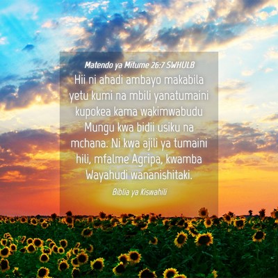 Picture 04 - Matendo ya Mitume 26:7 SWHULB - Hii ni ahadi ambayo makabila yetu kumi na mbili - Bible Verse Picture