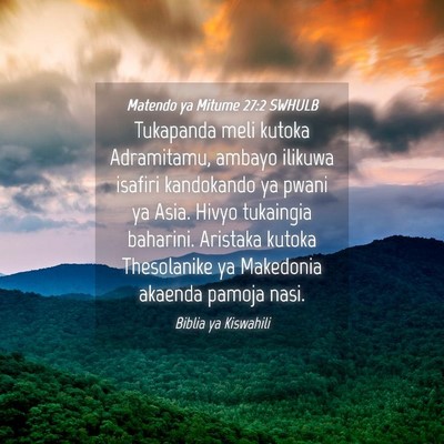 Picture 04 - Matendo ya Mitume 27:2 SWHULB - Tukapanda meli kutoka Adramitamu, ambayo ilikuwa - Bible Verse Picture