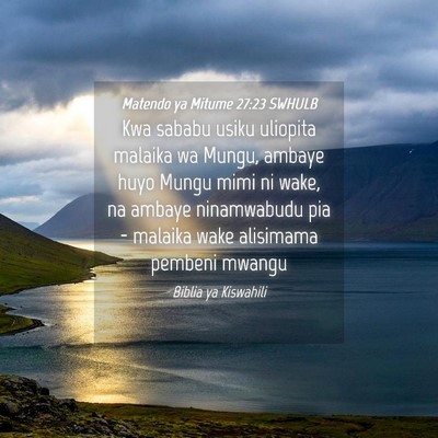 Picture 04 - Matendo ya Mitume 27:23 SWHULB - Kwa sababu usiku uliopita malaika wa Mungu, - Bible Verse Picture